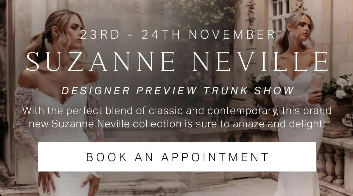 Suzanne Neville Trunk Show at Eleganza Sposa